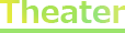 Theater