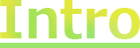 Intro